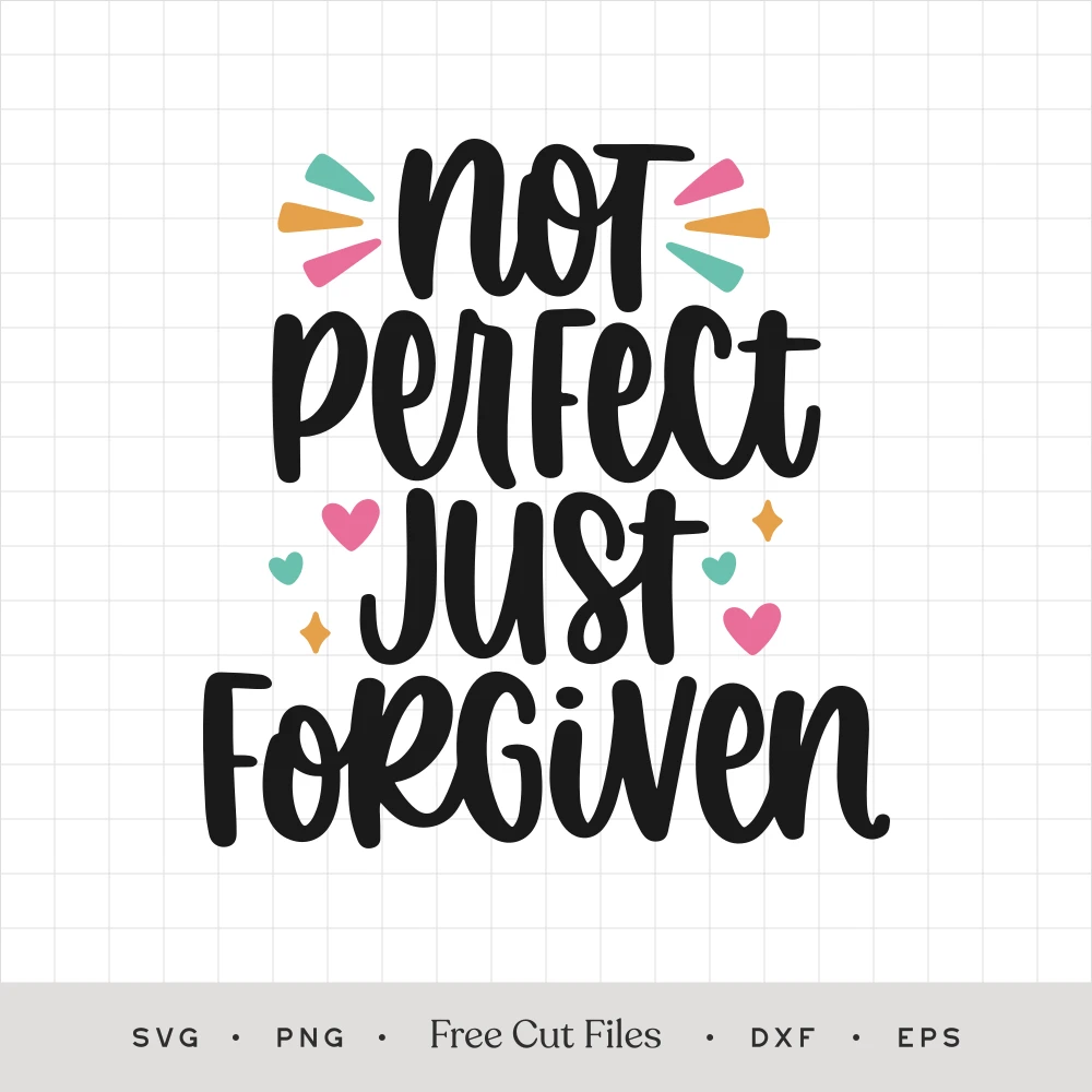 Not Perfect Just Forgiven