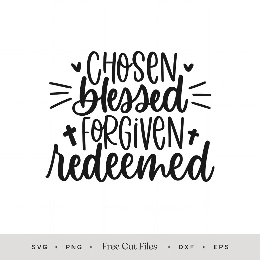 Chosen, Blessed, Forgiven, Redeemed