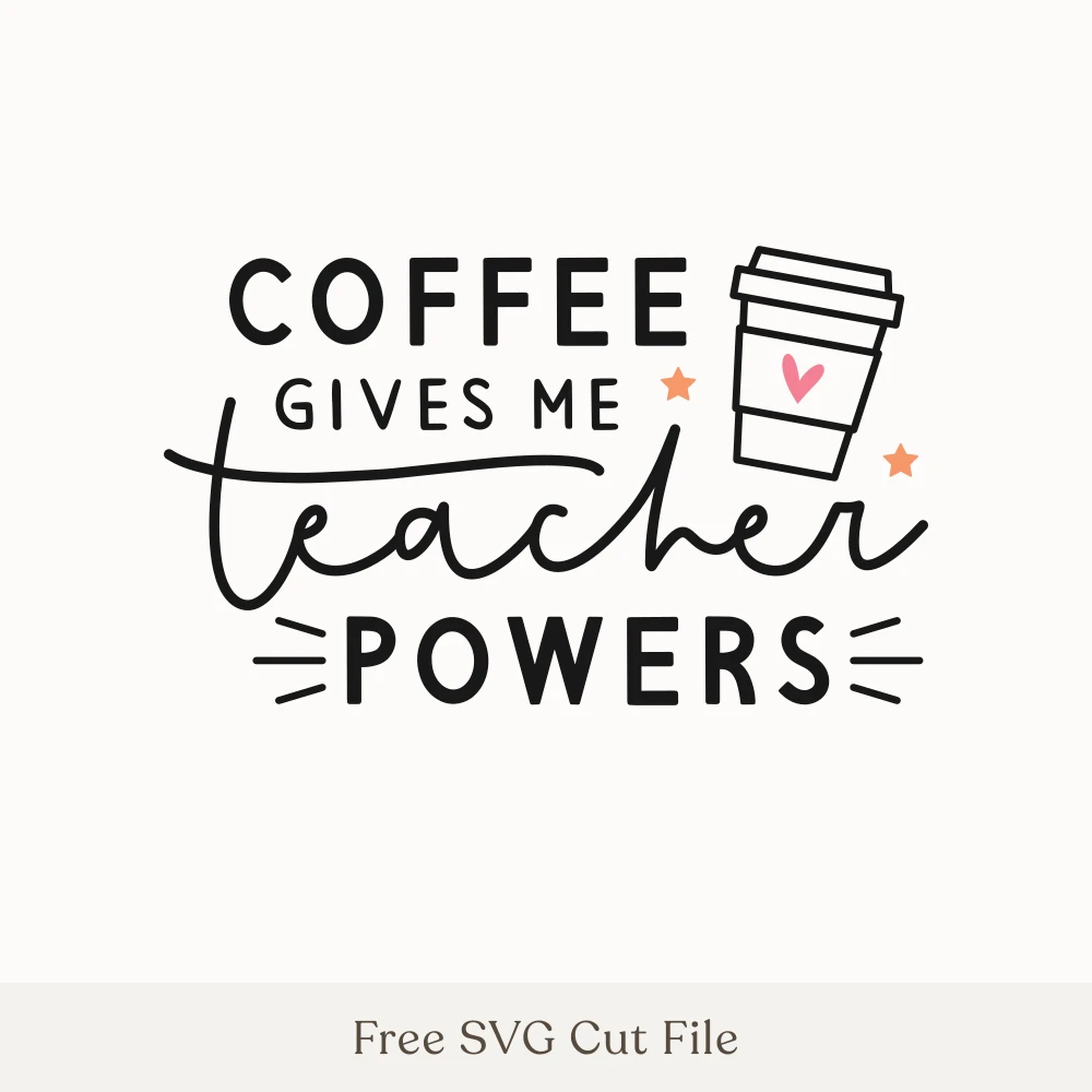 Coffee Gives Me Teacher Powers