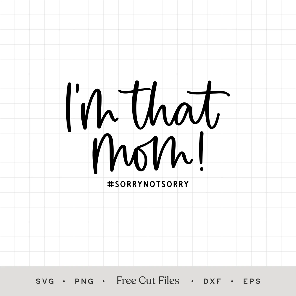 I'm that Mom! #sorrynotsorry